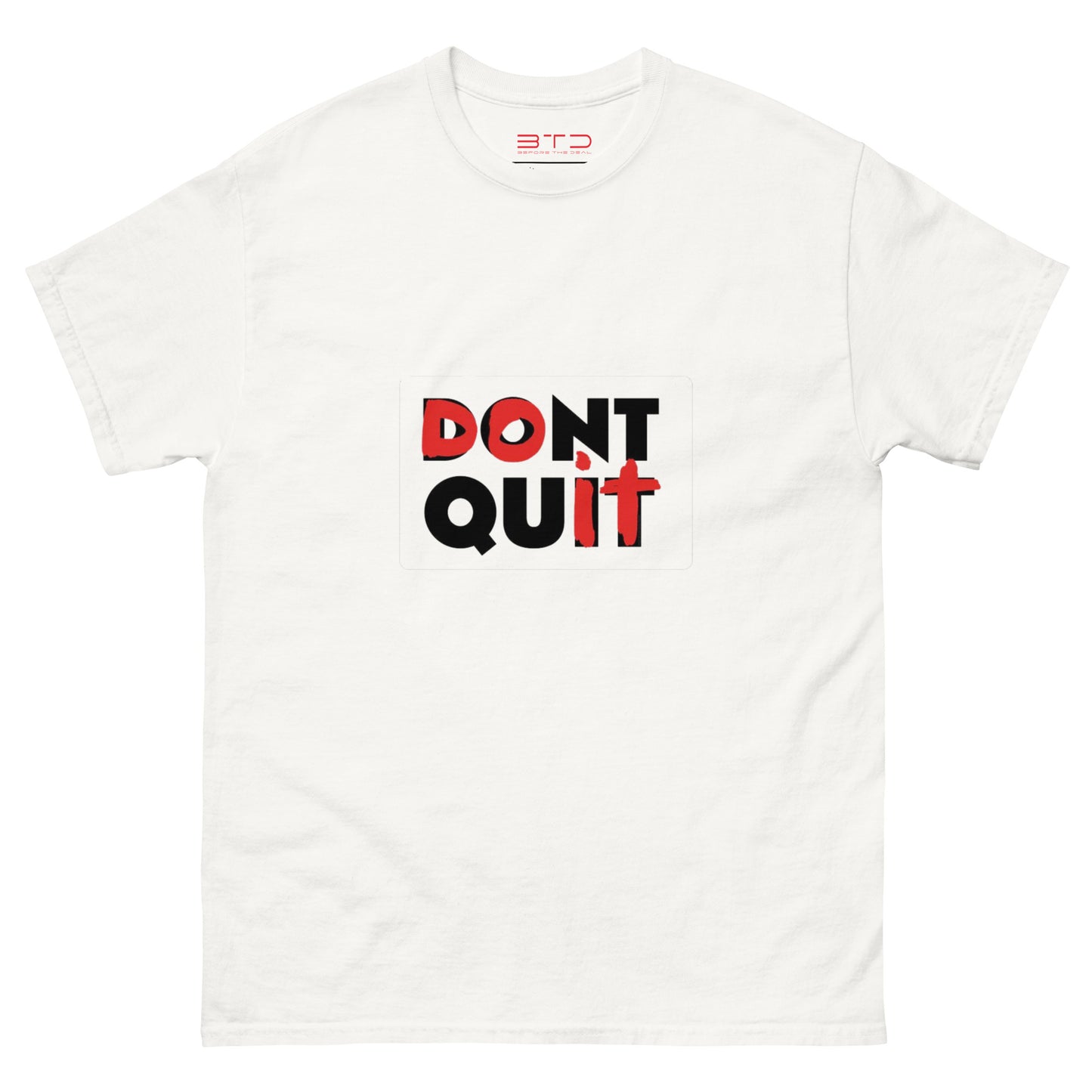 BTD "Don't Quit" T-Shirt